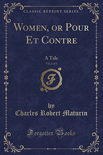 Imagen de archivo de Women, or Pour Et Contre, Vol 2 of 3 A Tale Classic Reprint a la venta por PBShop.store US