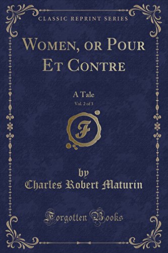 Stock image for Women, or Pour Et Contre, Vol 2 of 3 A Tale Classic Reprint for sale by PBShop.store US