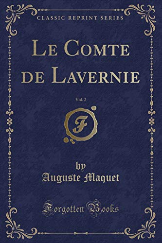 Imagen de archivo de Le Comte de Lavernie, Vol 2 Classic Reprint a la venta por PBShop.store US