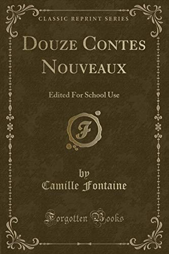 Stock image for Douze Contes Nouveaux Edited For School Use Classic Reprint for sale by PBShop.store US