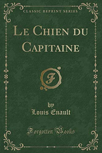 Beispielbild fr Le Chien du Capitaine Classic Reprint zum Verkauf von PBShop.store US