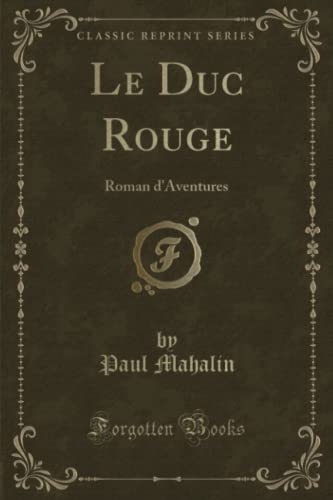 Stock image for Le Duc Rouge Roman d'Aventures Classic Reprint for sale by PBShop.store US