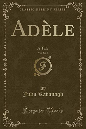 Stock image for Adle, Vol 2 of 3 A Tale Classic Reprint for sale by PBShop.store US