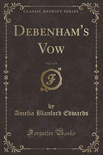 Stock image for Debenham's Vow, Vol 3 of 3 Classic Reprint for sale by PBShop.store US
