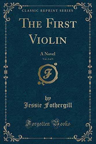 Stock image for The First Violin, Vol 2 of 3 A Novel Classic Reprint for sale by PBShop.store US