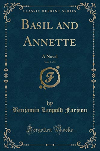 Stock image for Basil and Annette, Vol 1 of 3 A Novel Classic Reprint for sale by PBShop.store US