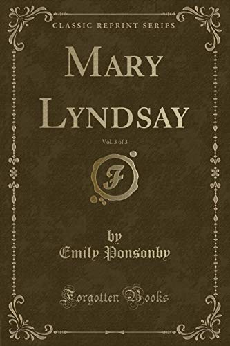 Stock image for Mary Lyndsay, Vol 3 of 3 Classic Reprint for sale by PBShop.store US