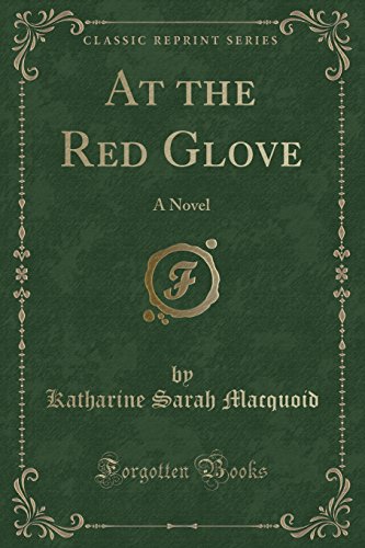 Imagen de archivo de At the Red Glove A Novel Classic Reprint a la venta por PBShop.store US