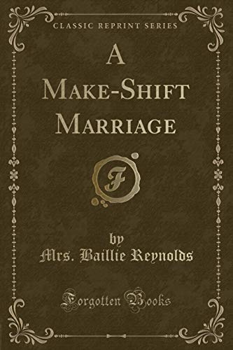 Imagen de archivo de A MakeShift Marriage Classic Reprint a la venta por PBShop.store US