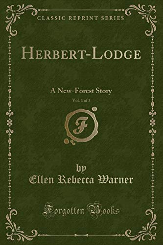Stock image for HerbertLodge, Vol 1 of 3 A NewForest Story Classic Reprint for sale by PBShop.store US