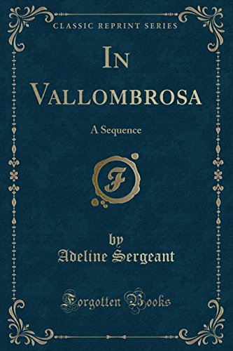 Beispielbild fr In Vallombrosa A Sequence Classic Reprint zum Verkauf von PBShop.store US