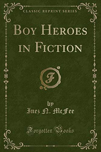 Imagen de archivo de Boy Heroes in Fiction Classic Reprint a la venta por PBShop.store US