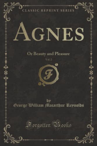 Beispielbild fr Agnes, Vol 2 Or Beauty and Pleasure Classic Reprint zum Verkauf von PBShop.store US