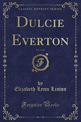 Stock image for Dulcie Everton, Vol 2 of 2 Classic Reprint for sale by PBShop.store US