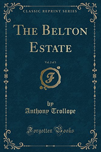 Imagen de archivo de The Belton Estate, Vol 2 of 3 Classic Reprint a la venta por PBShop.store US