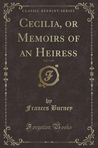 9781334701306: Cecilia, or Memoirs of an Heiress, Vol. 3 of 3 (Classic Reprint)