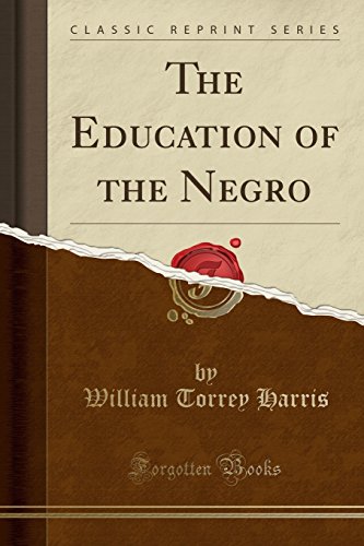 Imagen de archivo de The Education of the Negro Classic Reprint a la venta por PBShop.store US