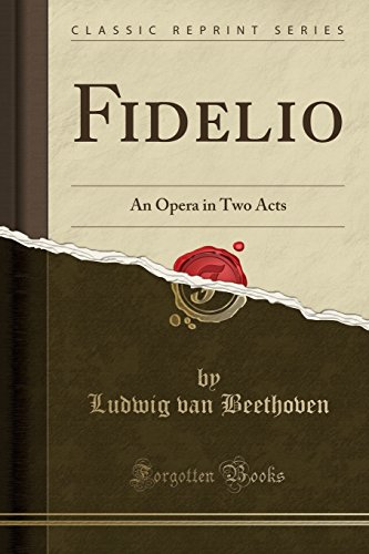 Imagen de archivo de Fidelio: An Opera in Two Acts (Classic Reprint) a la venta por Forgotten Books