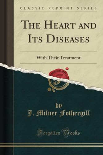 9781334735691: The Heart and Its Diseases: With Their Treatment (Classic Reprint)