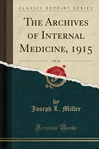 Imagen de archivo de The Archives of Internal Medicine, 1915, Vol. 16 (Classic Reprint) a la venta por Forgotten Books