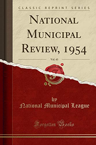 Stock image for National Municipal Review, 1954, Vol. 43 (Classic Reprint) for sale by Forgotten Books