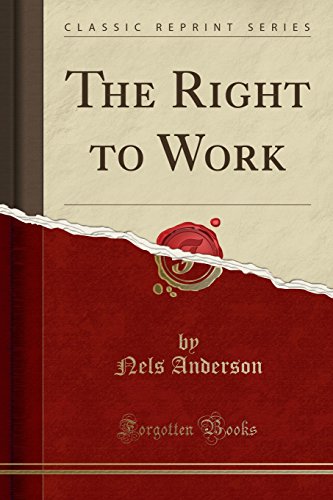 Imagen de archivo de The Right to Work Classic Reprint a la venta por PBShop.store US