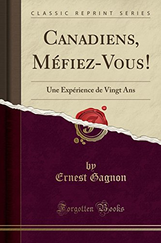 Stock image for Canadiens, MfiezVous Une Exprience de Vingt Ans Classic Reprint for sale by PBShop.store US