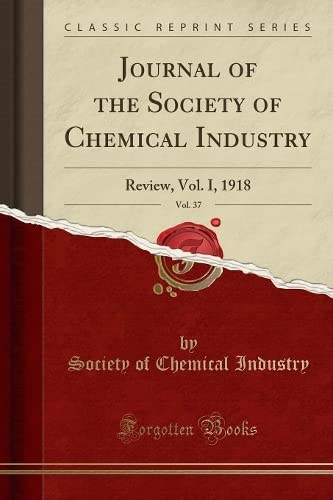 9781334774515: Journal of the Society of Chemical Industry, Vol. 37: Review, Vol. I, 1918 (Classic Reprint)