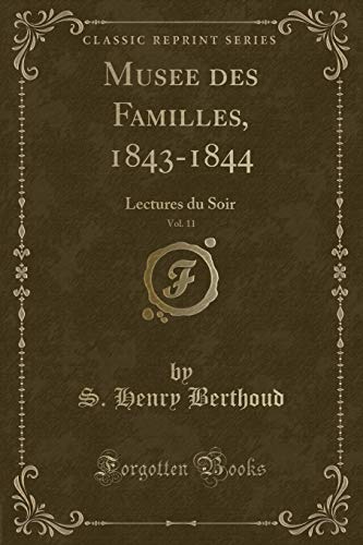 Imagen de archivo de Musee des Familles, 18431844, Vol 11 Lectures du Soir Classic Reprint a la venta por PBShop.store US