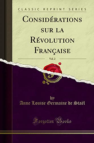 Stock image for Considrations sur la Rvolution Franaise, Vol. 2 (Classic Reprint) for sale by Ammareal