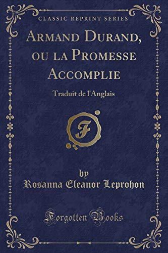 Imagen de archivo de Armand Durand, ou la Promesse Accomplie Traduit de l'Anglais Classic Reprint a la venta por PBShop.store US