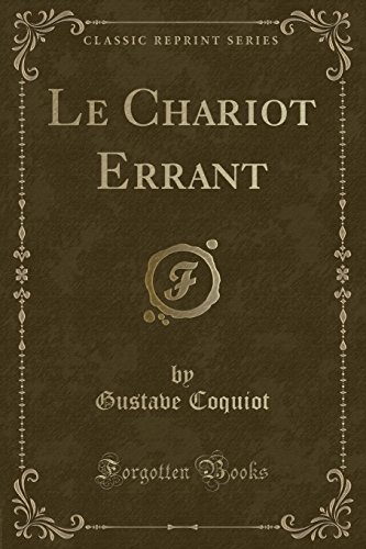 Stock image for Le Chariot Errant Classic Reprint for sale by PBShop.store US