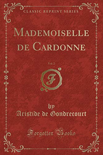 Stock image for Mademoiselle de Cardonne, Vol 2 Classic Reprint for sale by PBShop.store US