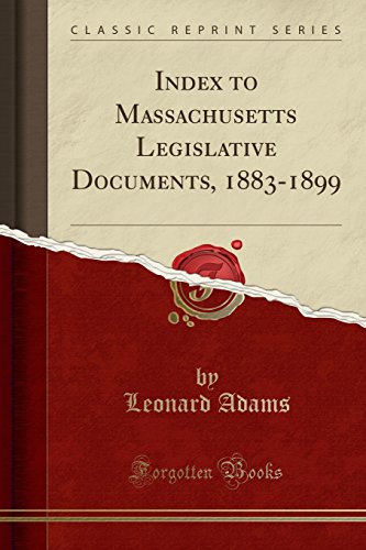 Stock image for Index to Massachusetts Legislative Documents, 18831899 Classic Reprint for sale by PBShop.store US