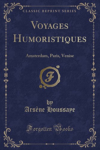 Beispielbild fr Voyages Humoristiques Amsterdam, Paris, Venise Classic Reprint French Edition zum Verkauf von PBShop.store US