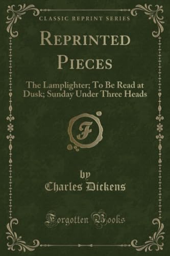 Stock image for Reprinted Pieces The Lamplighter To Be Read at Dusk Sunday Under Three Heads Classic Reprint for sale by PBShop.store US