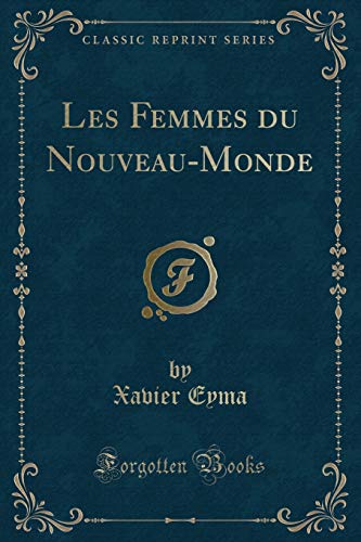Beispielbild fr Les Femmes du NouveauMonde Classic Reprint zum Verkauf von PBShop.store US