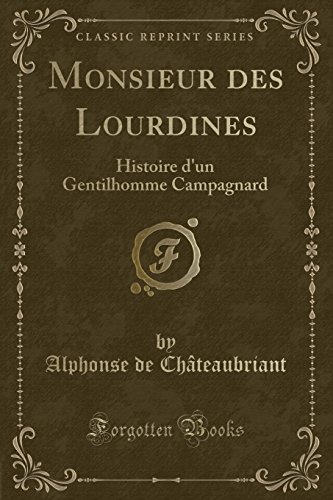 9781334830839: Monsieur des Lourdines: Histoire d'un Gentilhomme Campagnard (Classic Reprint)