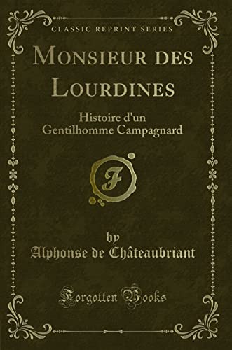 9781334830839: Monsieur des Lourdines: Histoire d'un Gentilhomme Campagnard (Classic Reprint)