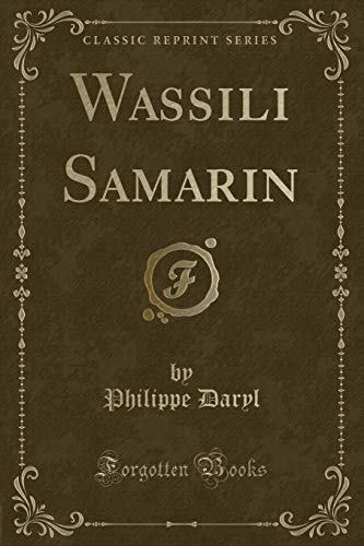 Imagen de archivo de Wassili Samarin Classic Reprint a la venta por PBShop.store US