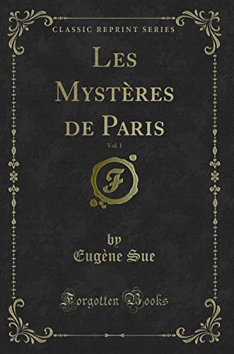 9781334833076: Les Mystres de Paris, Vol. 1 (Classic Reprint)