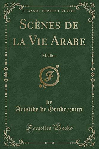 9781334833120: Scnes de la Vie Arabe: Mdine (Classic Reprint)