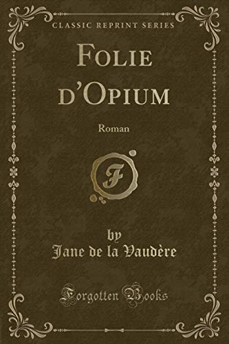 Beispielbild fr Folie d'Opium zum Verkauf von PBShop.store US