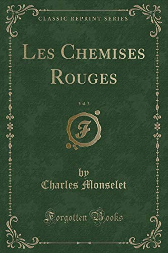 Stock image for Les Chemises Rouges, Vol 3 Classic Reprint for sale by PBShop.store US
