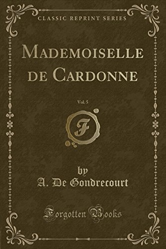 Stock image for Mademoiselle de Cardonne, Vol 5 Classic Reprint for sale by PBShop.store US