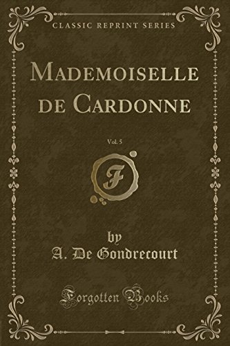 9781334838613: Mademoiselle de Cardonne, Vol. 5 (Classic Reprint)