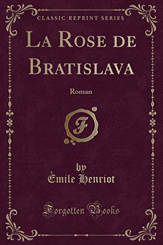 Stock image for La Rose de Bratislava: Roman (Classic Reprint) for sale by Revaluation Books