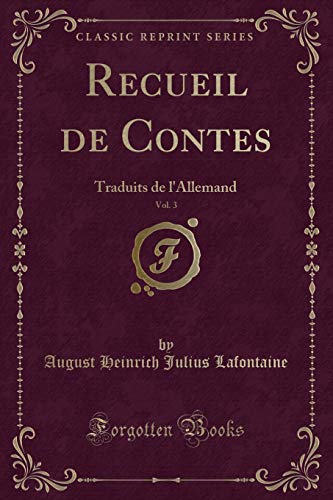 Imagen de archivo de Recueil de Contes, Vol 3 Traduits de l'Allemand Classic Reprint a la venta por PBShop.store US
