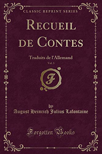 Stock image for Recueil de Contes, Vol 3 Traduits de l'Allemand Classic Reprint for sale by PBShop.store US