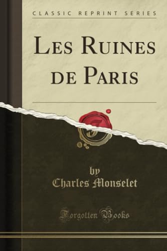 Beispielbild fr Les Ruines de Paris Classic Reprint zum Verkauf von PBShop.store US